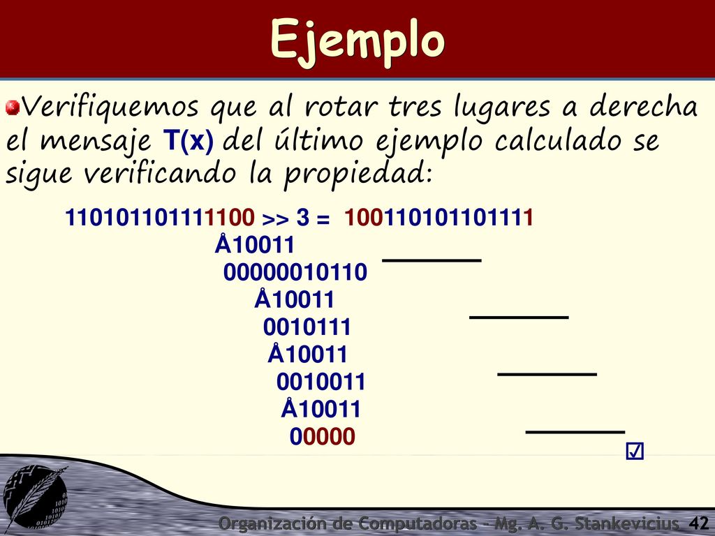 Ejemplo Verifiquemos que al rotar tres lugares a derecha el mensaje T(x) del último ejemplo calculado se sigue verificando la propiedad: