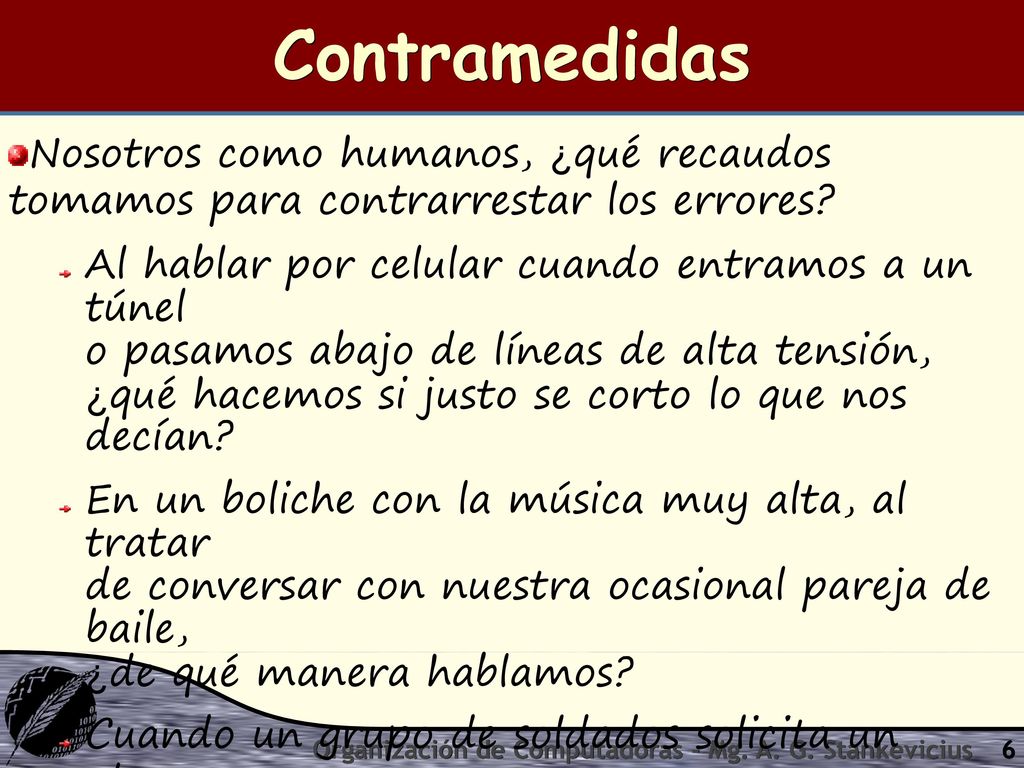Contramedidas Nosotros como humanos, ¿qué recaudos tomamos para contrarrestar los errores