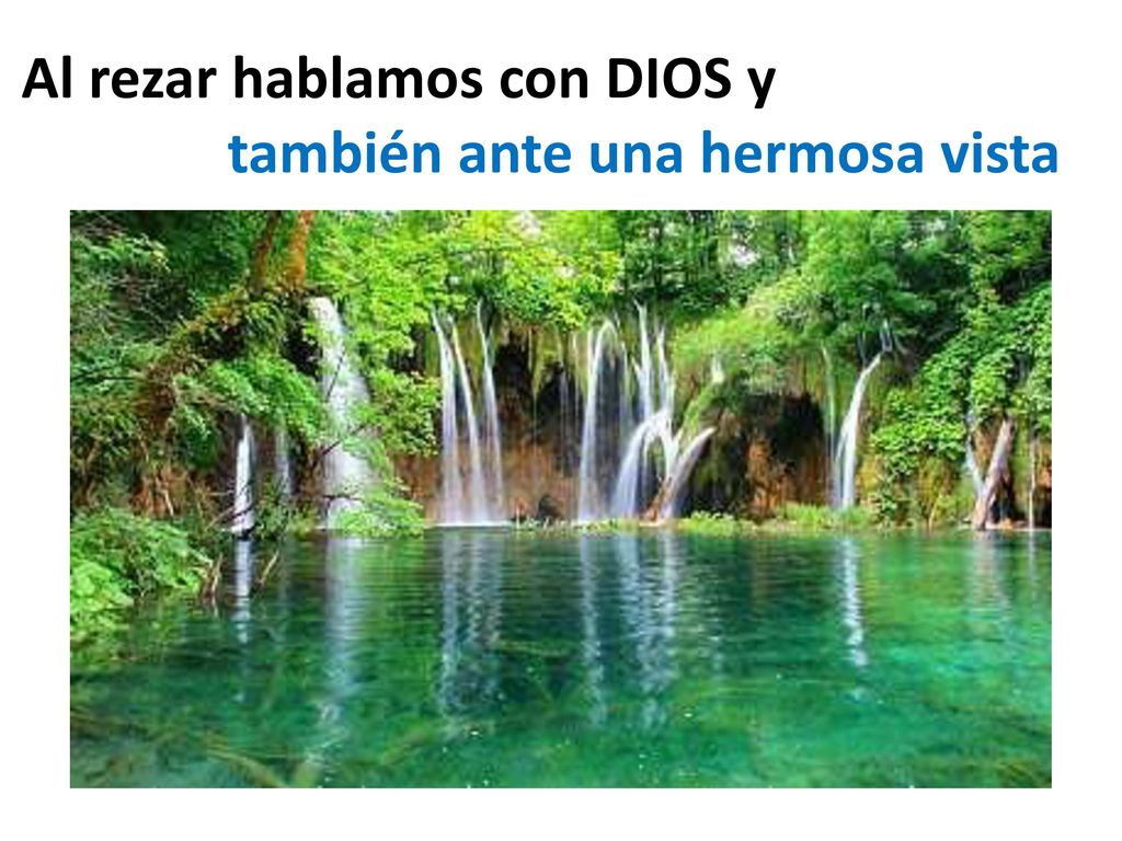 Al rezar hablamos con DIOS y también ante una hermosa vista