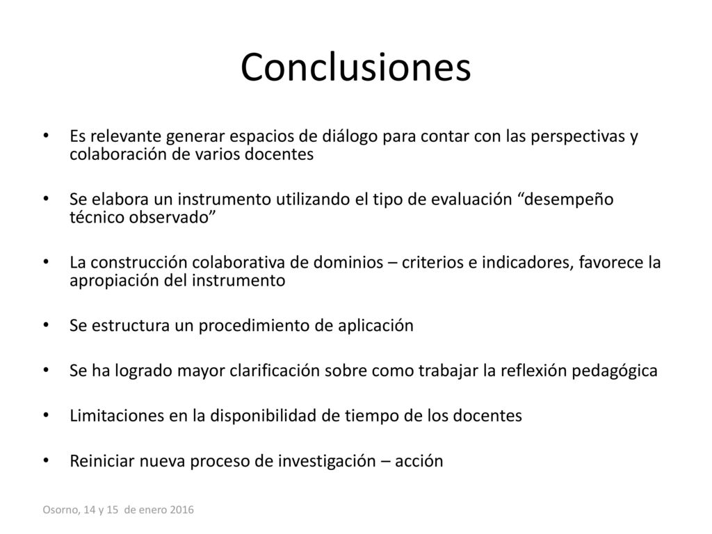 Conclusiones Es relevante generar espacios de diálogo para contar con las perspectivas y colaboración de varios docentes.
