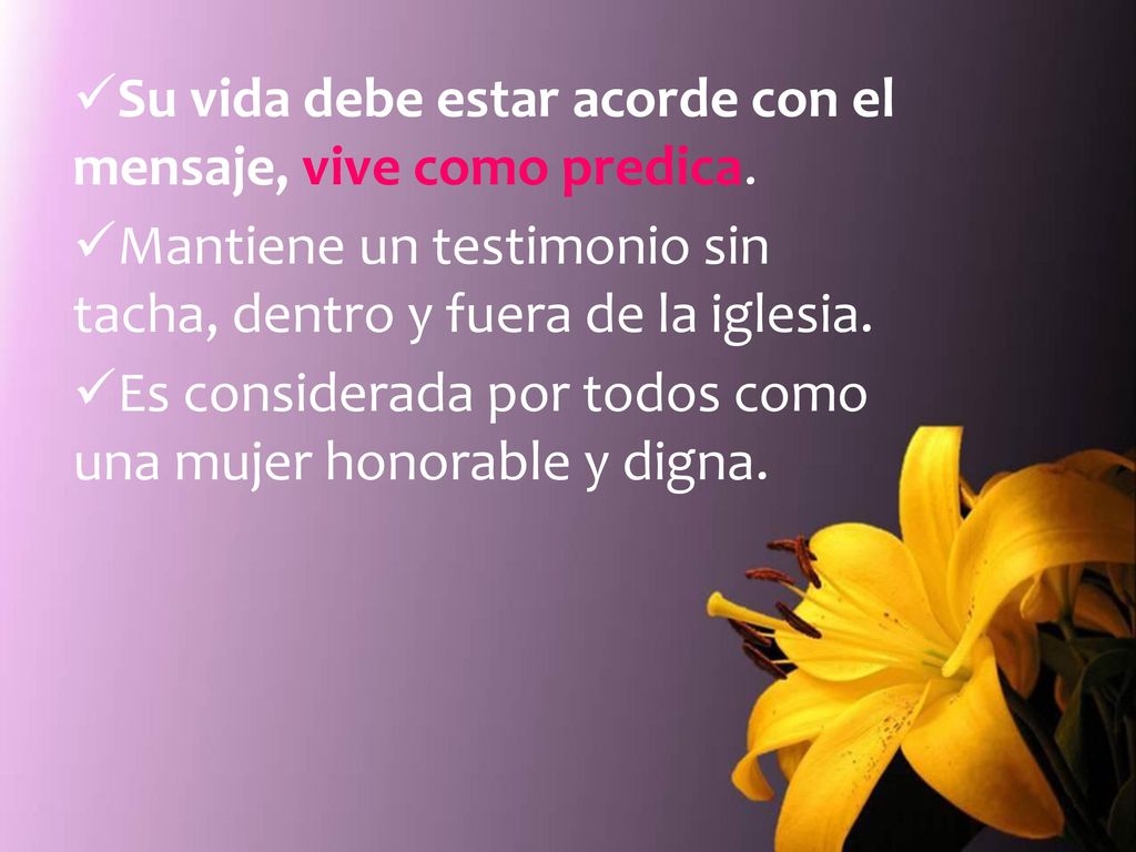Su vida debe estar acorde con el mensaje, vive como predica.