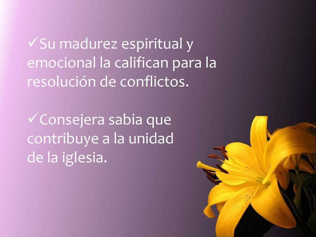 Su madurez espiritual y emocional la califican para la resolución de conflictos.