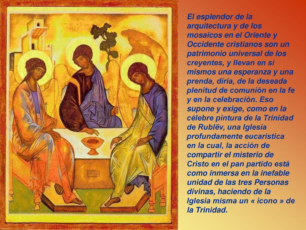 El esplendor de la arquitectura y de los mosaicos en el Oriente y Occidente cristianos son un patrimonio universal de los creyentes, y llevan en sí mismos una esperanza y una prenda, diría, de la deseada plenitud de comunión en la fe y en la celebración.