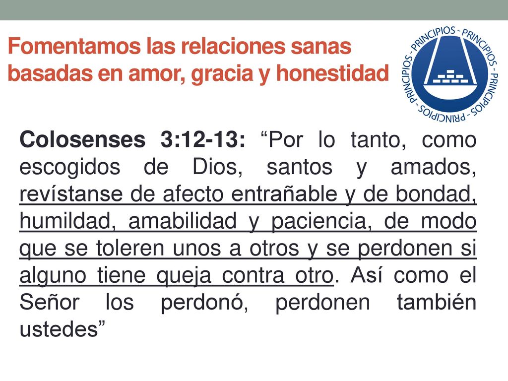 Fomentamos las relaciones sanas basadas en amor, gracia y honestidad