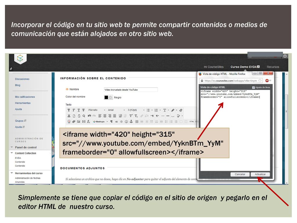 Incorporar el código en tu sitio web te permite compartir contenidos o medios de comunicación que están alojados en otro sitio web.