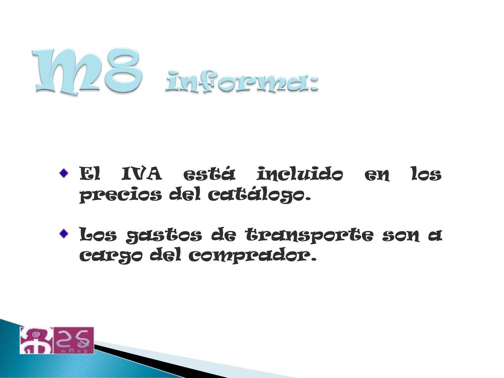 M8 informa: El IVA está incluido en los precios del catálogo.