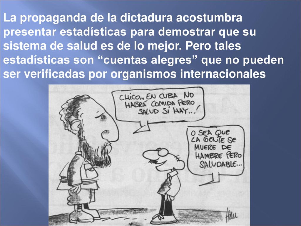 La propaganda de la dictadura acostumbra presentar estadísticas para demostrar que su sistema de salud es de lo mejor.