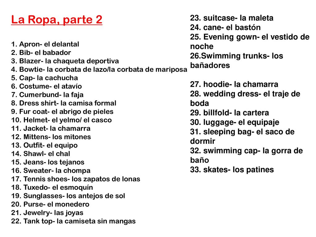 La Ropa, parte suitcase- la maleta 24. cane- el bastón