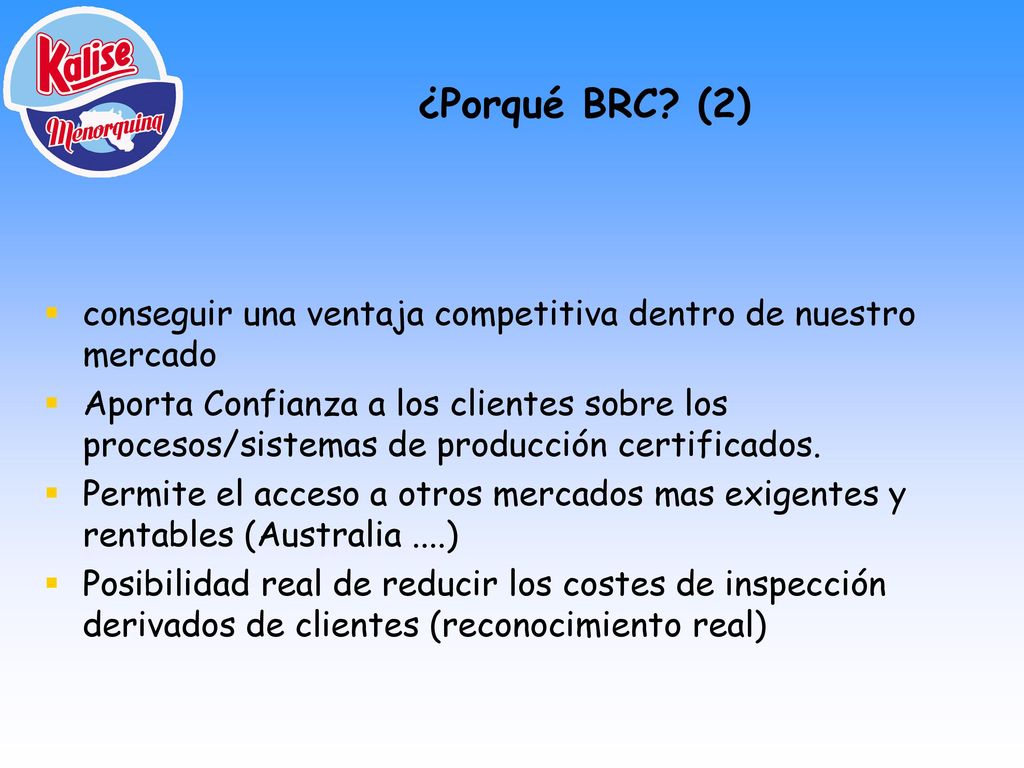 ¿Porqué BRC (2) conseguir una ventaja competitiva dentro de nuestro mercado.