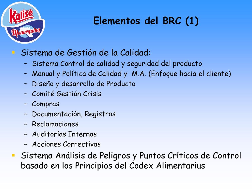 Elementos del BRC (1) Sistema de Gestión de la Calidad: