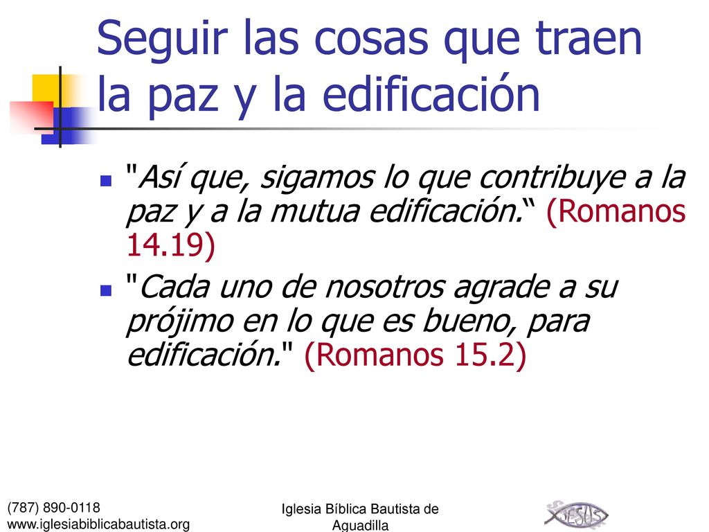 Seguir las cosas que traen la paz y la edificación