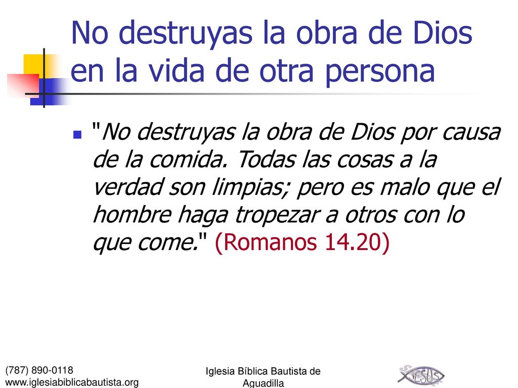No destruyas la obra de Dios en la vida de otra persona
