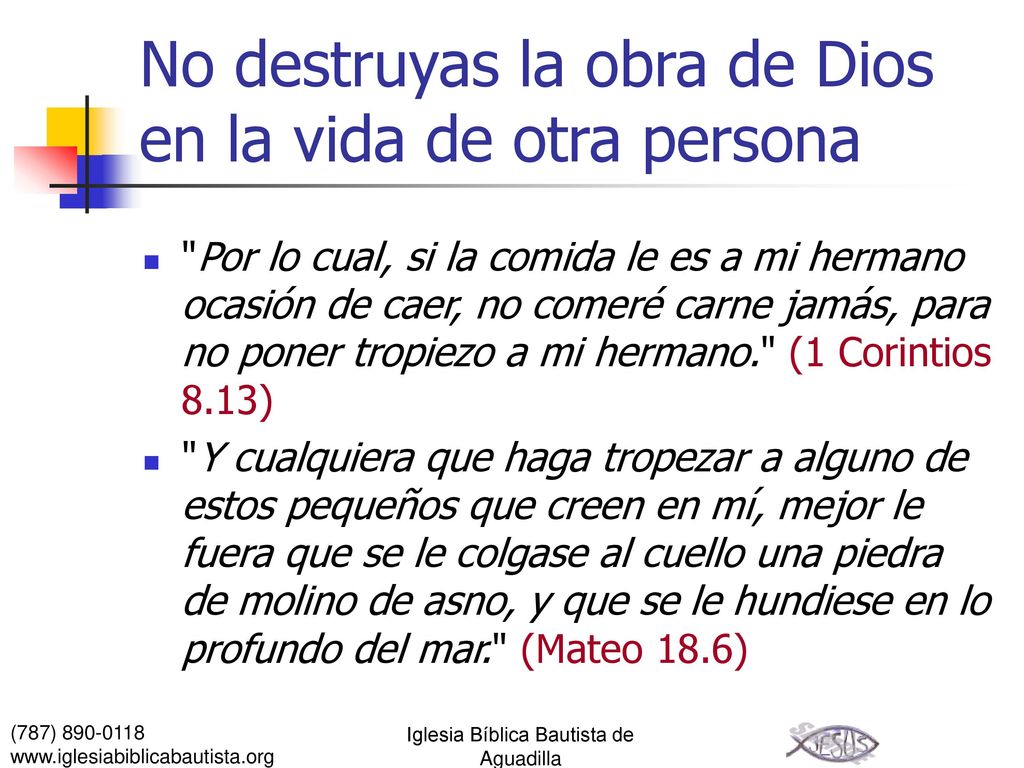 No destruyas la obra de Dios en la vida de otra persona