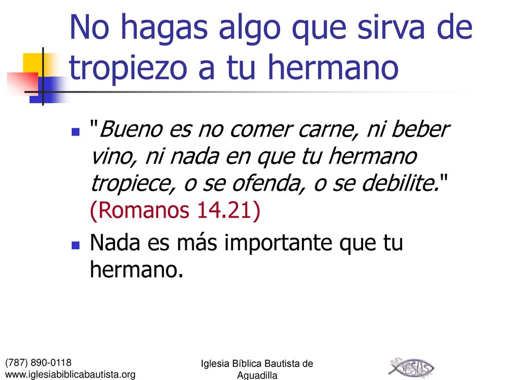 No hagas algo que sirva de tropiezo a tu hermano