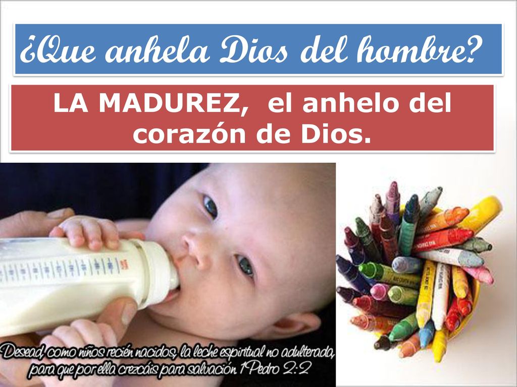 LA MADUREZ, el anhelo del corazón de Dios.