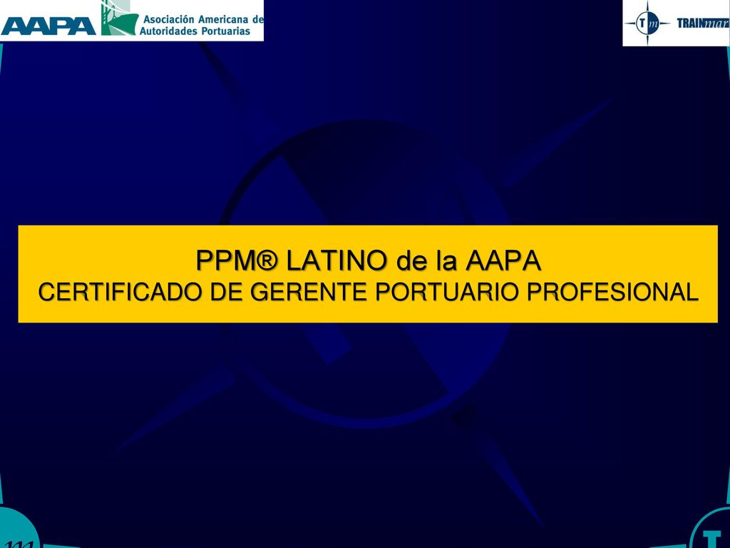 PPM® LATINO de la AAPA CERTIFICADO DE GERENTE PORTUARIO PROFESIONAL