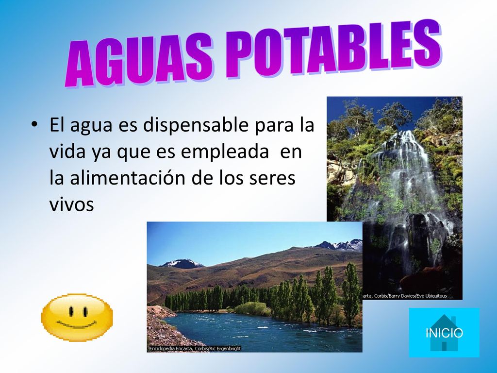 AGUAS POTABLES El agua es dispensable para la vida ya que es empleada en la alimentación de los seres vivos.