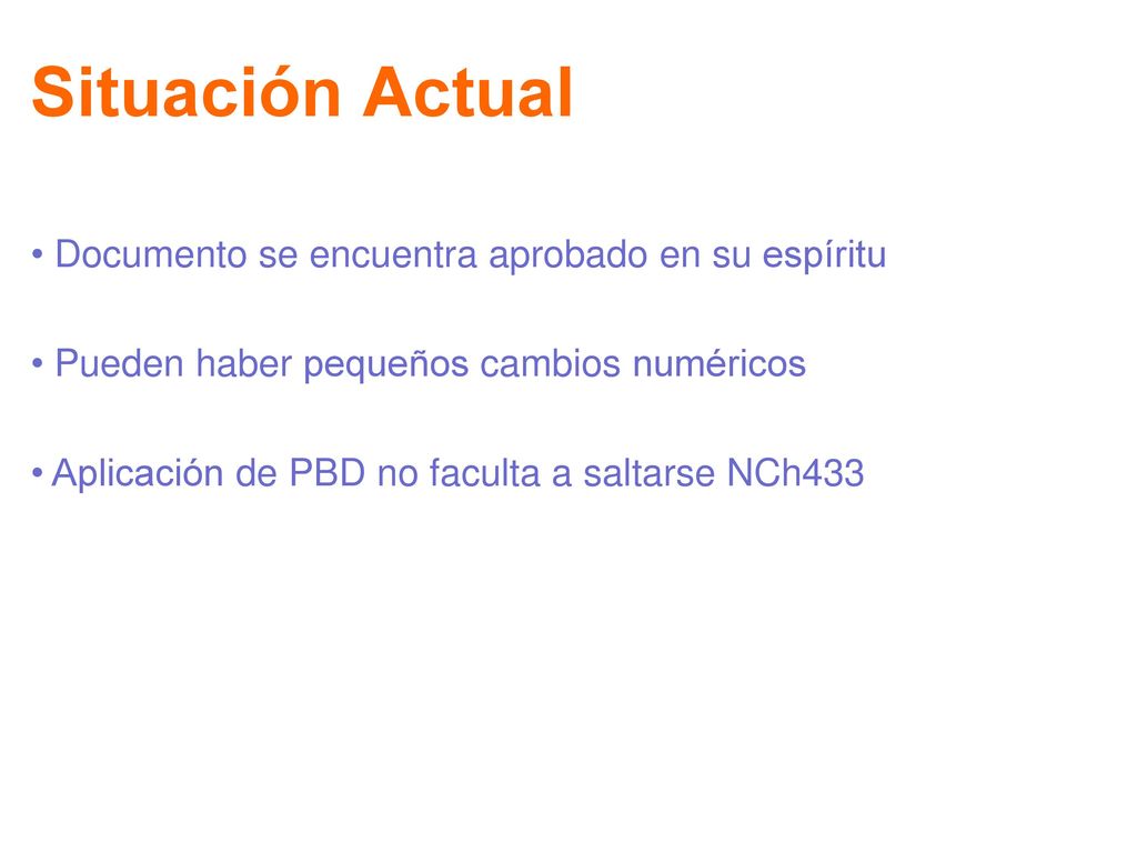 Situación Actual • Documento se encuentra aprobado en su espíritu