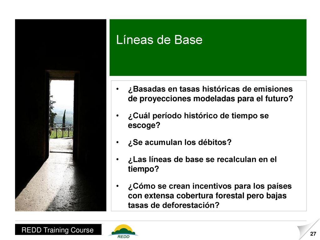 Líneas de Base ¿Basadas en tasas históricas de emisiones de proyecciones modeladas para el futuro ¿Cuál período histórico de tiempo se escoge