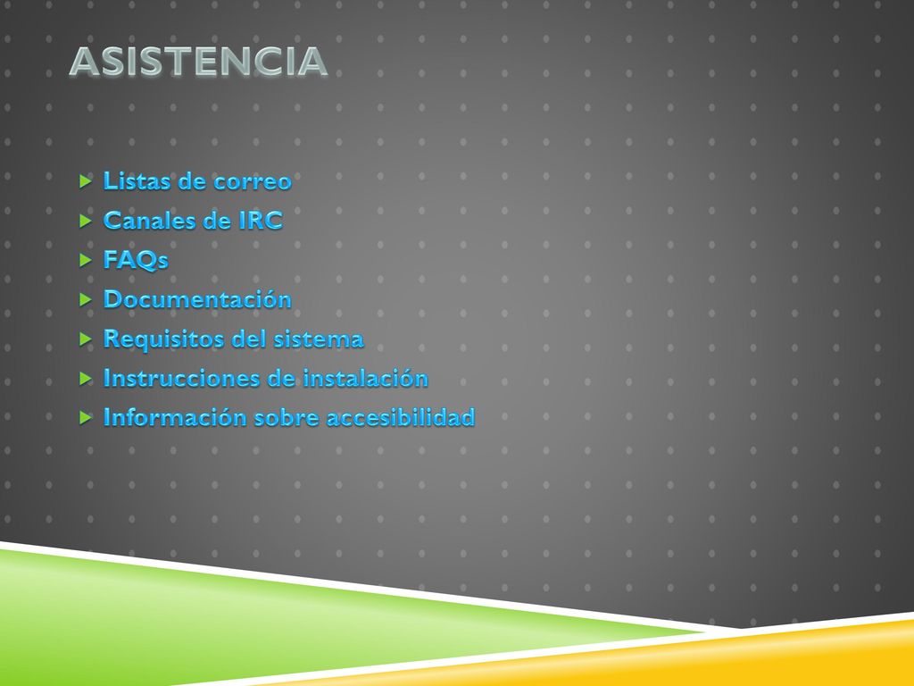 Asistencia Listas de correo Canales de IRC FAQs Documentación
