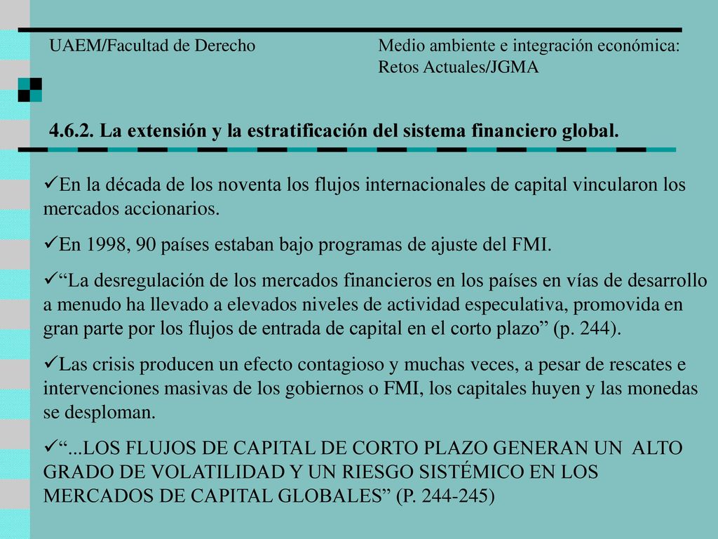 En 1998, 90 países estaban bajo programas de ajuste del FMI.