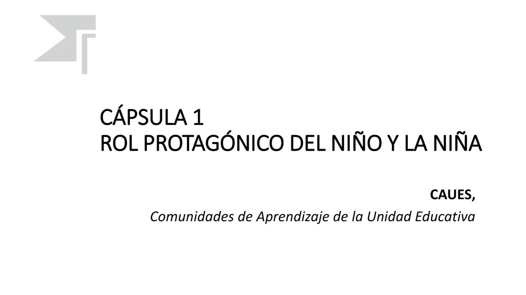 CÁPSULA 1 ROL PROTAGÓNICO DEL NIÑO Y LA NIÑA