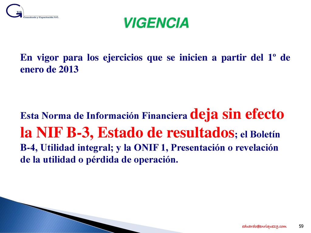 VIGENCIA En vigor para los ejercicios que se inicien a partir del 1º de enero de