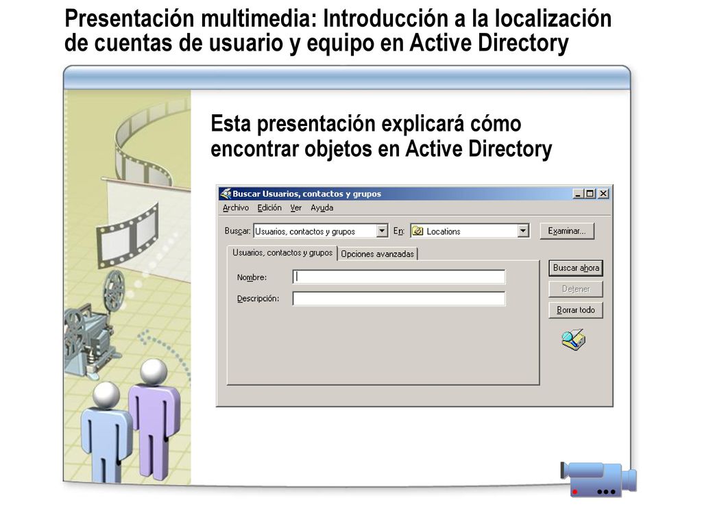Presentación multimedia: Introducción a la localización de cuentas de usuario y equipo en Active Directory