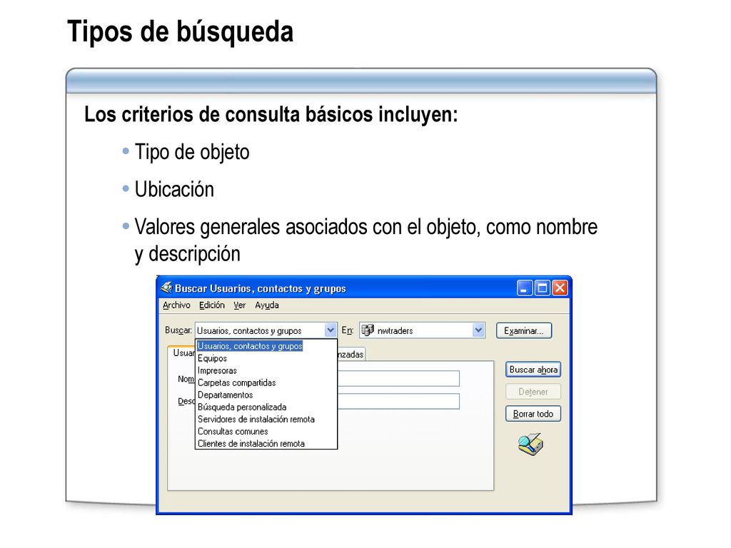 Tipos de búsqueda Los criterios de consulta básicos incluyen:
