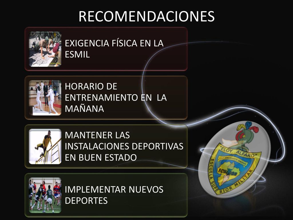 RECOMENDACIONES EXIGENCIA FÍSICA EN LA ESMIL. HORARIO DE ENTRENAMIENTO EN LA MAÑANA. MANTENER LAS INSTALACIONES DEPORTIVAS EN BUEN ESTADO.