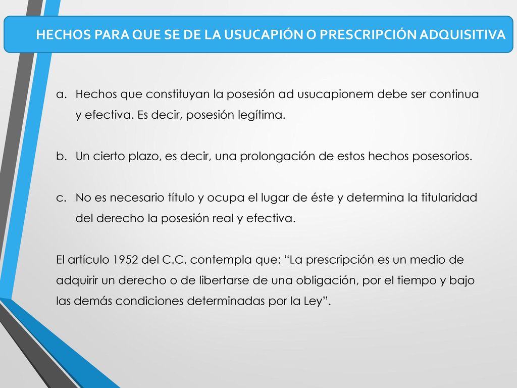 HECHOS PARA QUE SE DE LA USUCAPIÓN O PRESCRIPCIÓN ADQUISITIVA