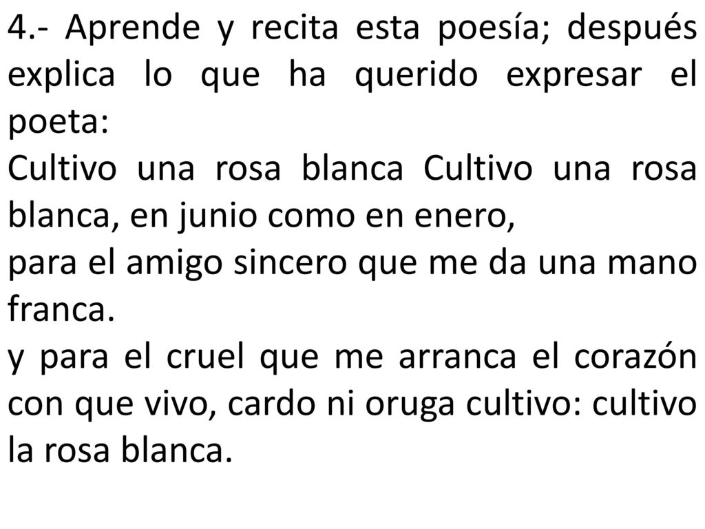 4.- Aprende y recita esta poesía; después explica lo que ha querido expresar el poeta: