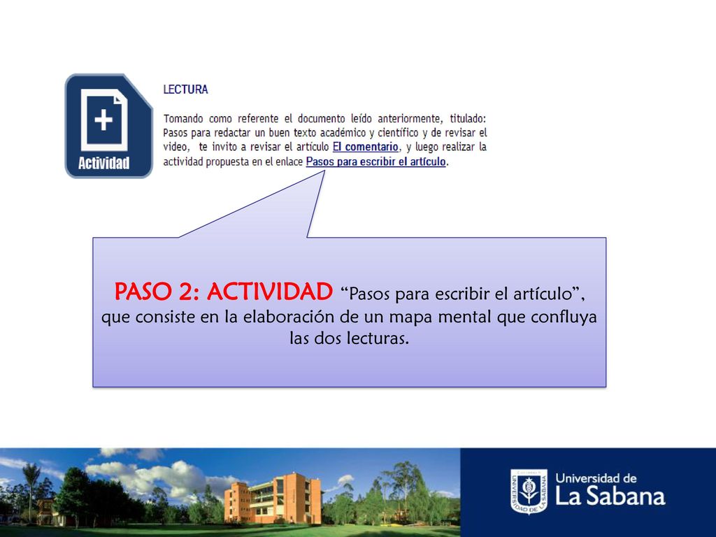 PASO 2: ACTIVIDAD Pasos para escribir el artículo , que consiste en la elaboración de un mapa mental que confluya las dos lecturas.
