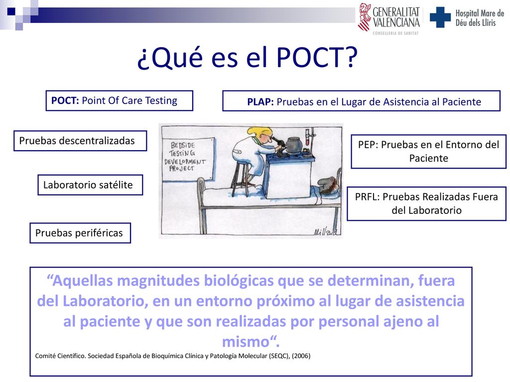 ¿Qué es el POCT POCT: Point Of Care Testing. PLAP: Pruebas en el Lugar de Asistencia al Paciente.