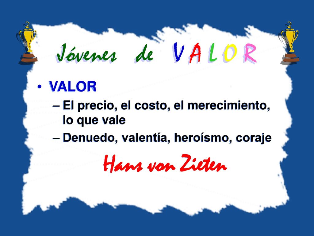 Jóvenes de V A L O R Hans von Zieten VALOR