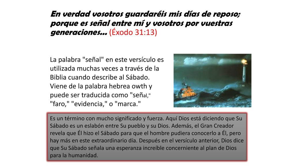 En verdad vosotros guardaréis mis días de reposo; porque es señal entre mí y vosotros por vuestras generaciones... (Éxodo 31:13)