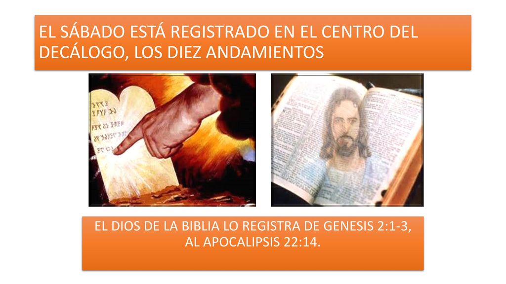 EL SÁBADO ESTÁ REGISTRADO EN EL CENTRO DEL DECÁLOGO, LOS DIEZ ANDAMIENTOS
