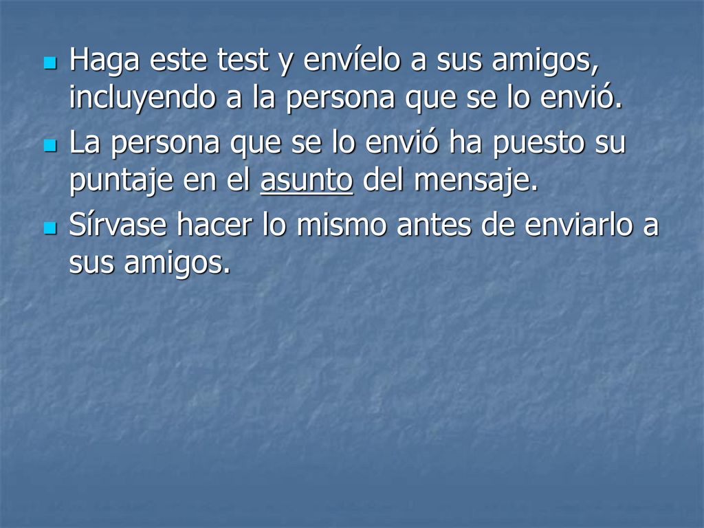 Haga este test y envíelo a sus amigos, incluyendo a la persona que se lo envió.