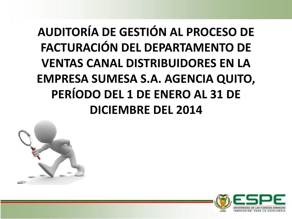 AUDITORÍA DE GESTIÓN AL PROCESO DE FACTURACIÓN DEL DEPARTAMENTO DE VENTAS CANAL DISTRIBUIDORES EN LA EMPRESA SUMESA S.A.