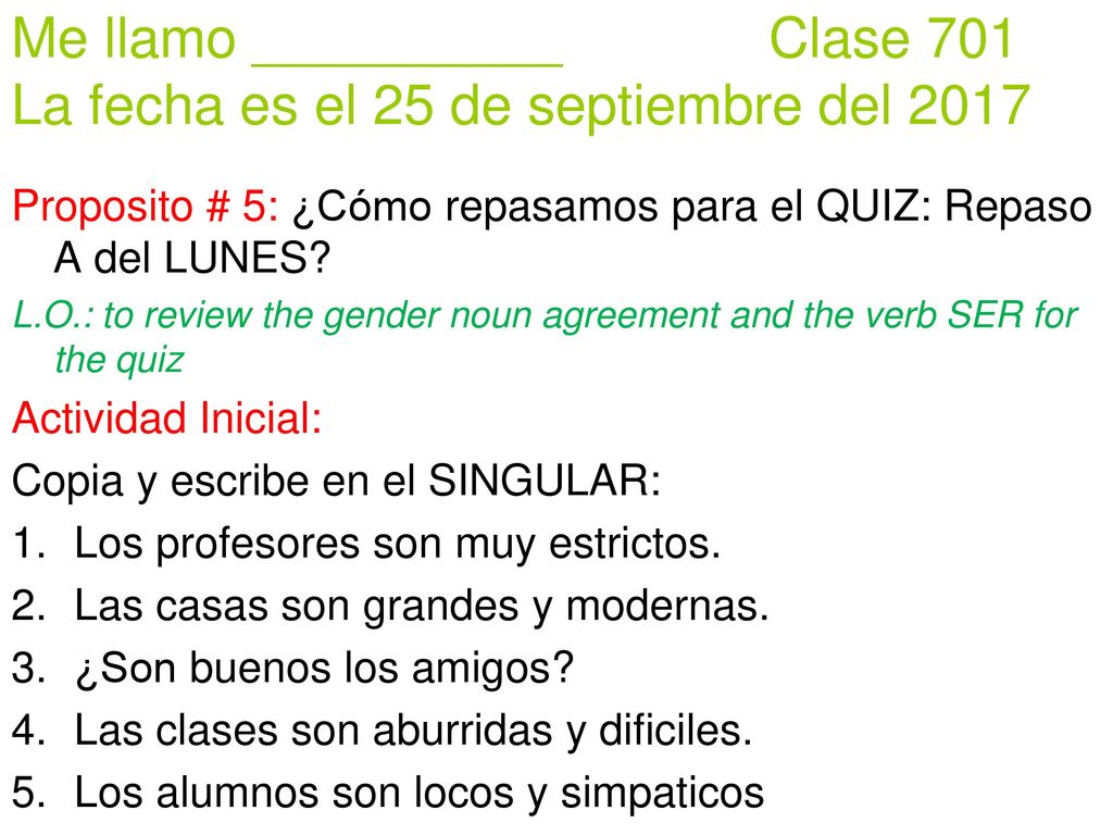 Me llamo __________ Clase 701 La fecha es el 25 de septiembre del 2017