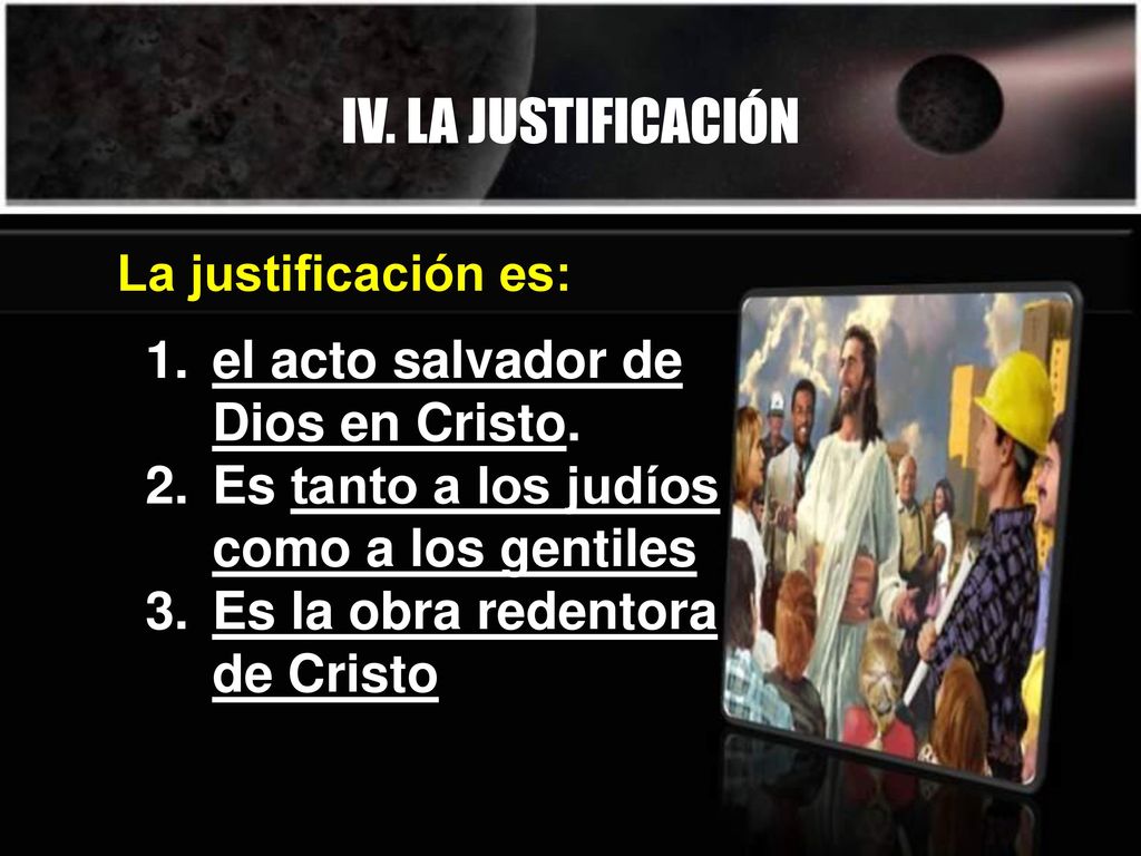 IV. LA JUSTIFICACIÓN el acto salvador de Dios en Cristo.