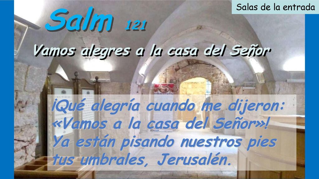 Salm 121 ¡Qué alegría cuando me dijeron: «Vamos a la casa del Señor»!