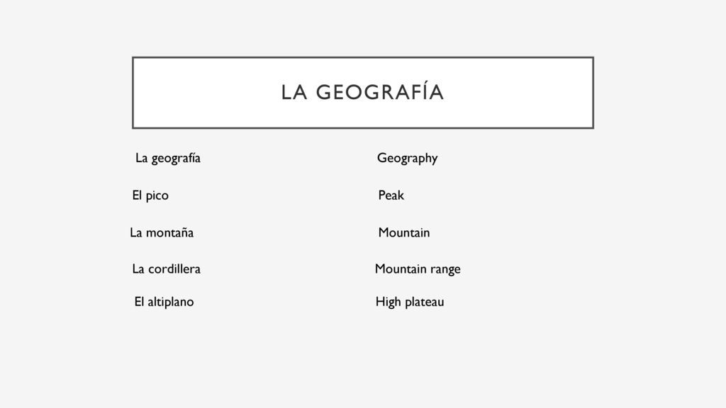 La geografía La geografía Geography El pico Peak La montaña Mountain
