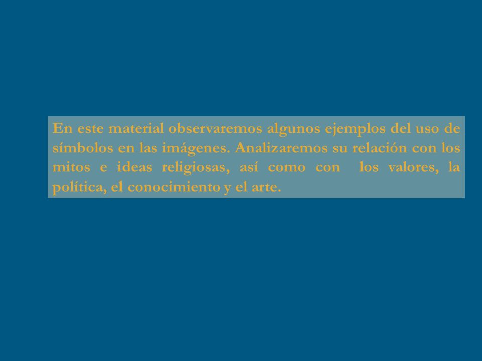 En este material observaremos algunos ejemplos del uso de símbolos en las imágenes.