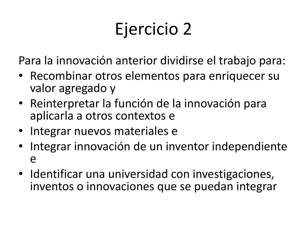 Ejercicio 2 Para la innovación anterior dividirse el trabajo para: