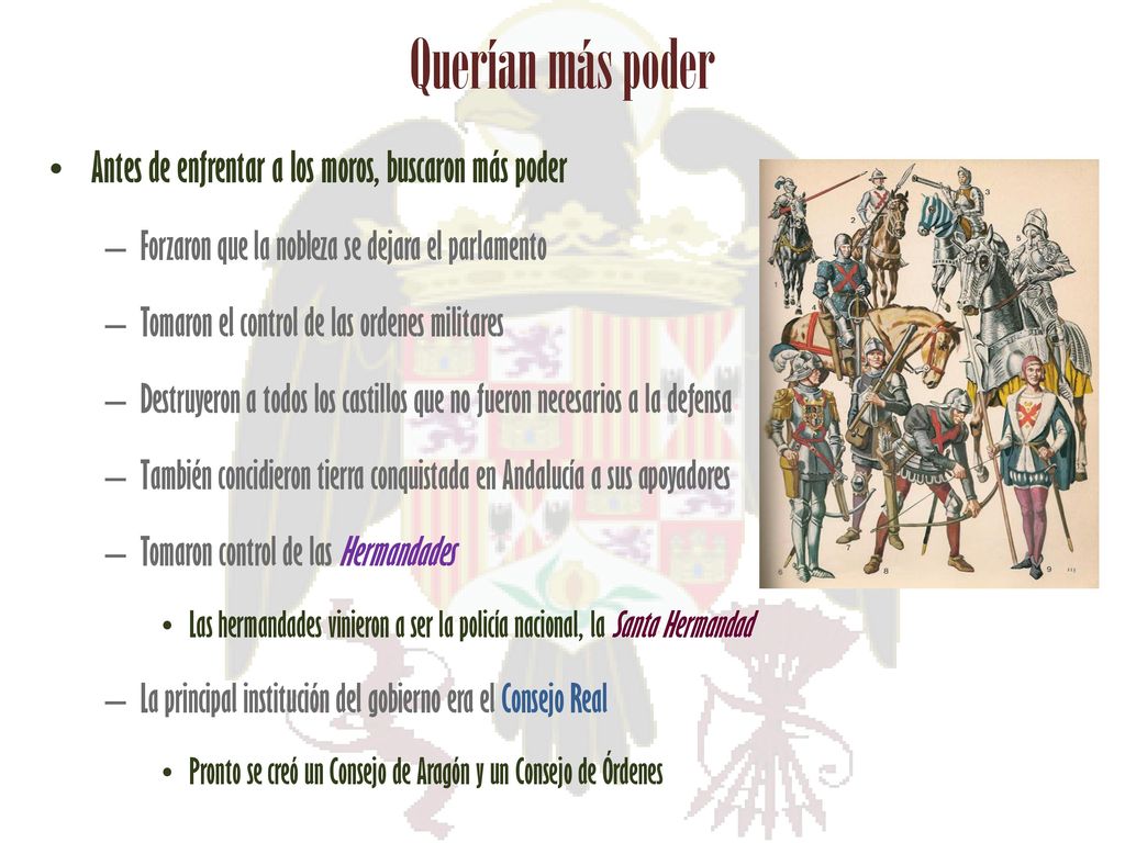 Querían más poder Antes de enfrentar a los moros, buscaron más poder