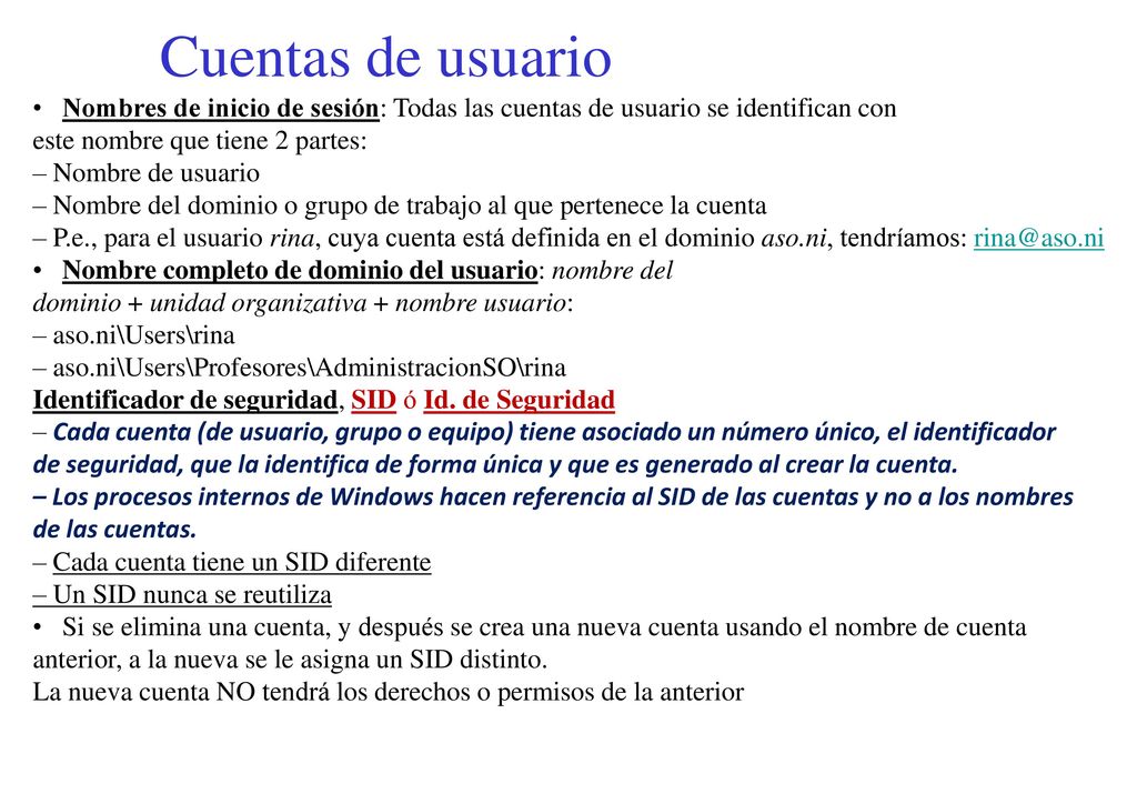 Cuentas de usuario • Nombres de inicio de sesión: Todas las cuentas de usuario se identifican con.