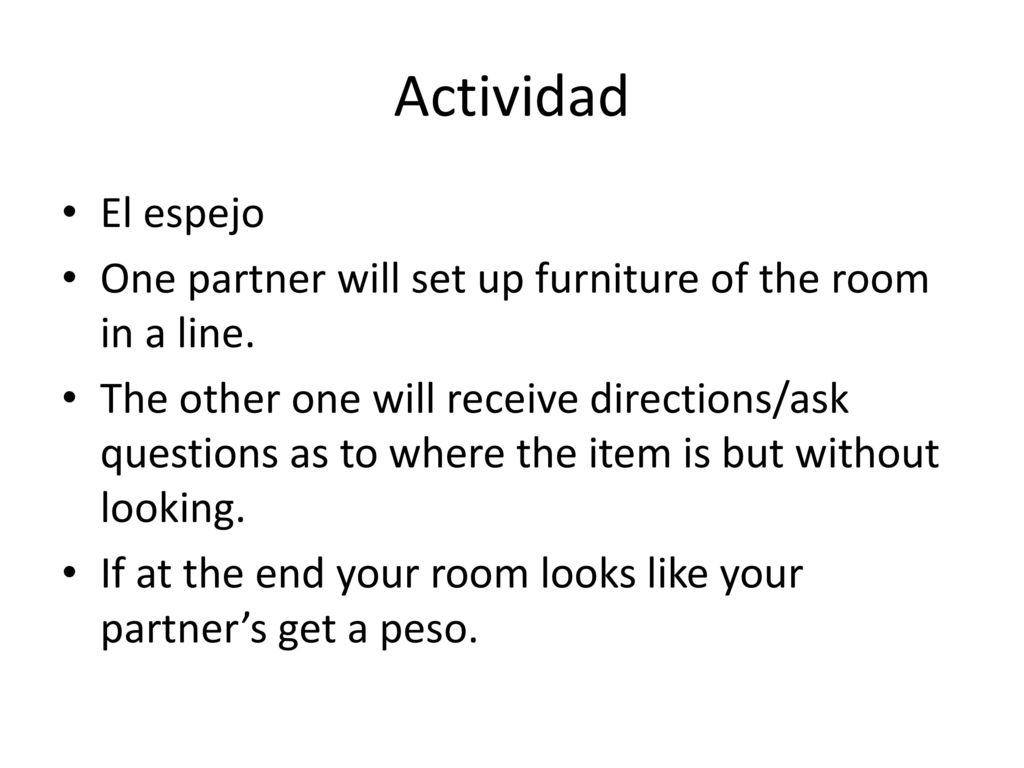 Actividad El espejo. One partner will set up furniture of the room in a line.