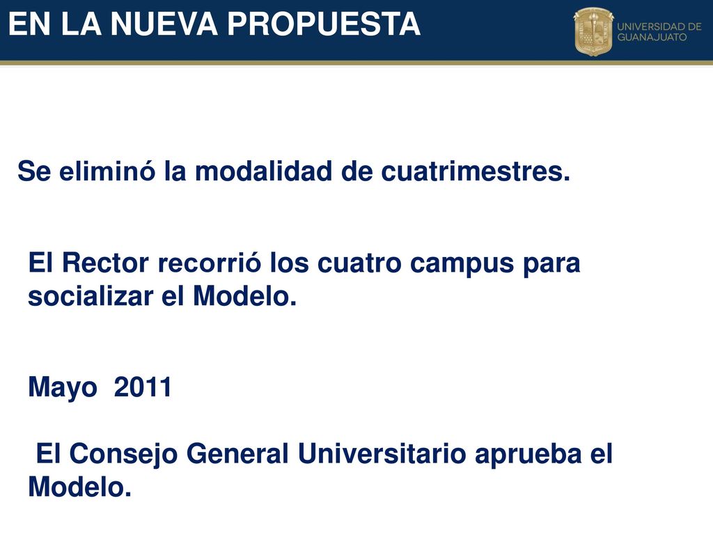 EN LA NUEVA PROPUESTA Se eliminó la modalidad de cuatrimestres.
