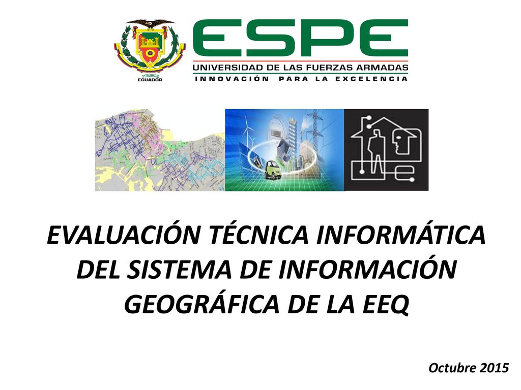 EVALUACIÓN TÉCNICA INFORMÁTICA DEL SISTEMA DE INFORMACIÓN GEOGRÁFICA DE LA EEQ